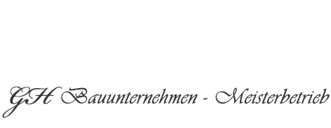 GH Bauunternehmen - Meisterbetrieb